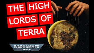 The High Lords of Terra EXPLAINED (And Why Guilliman Isn’t in full Control) Wealth