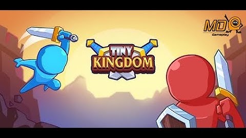 Tiny Kingdom - Gameplay IOS & Android
