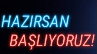 HAZIRSAN BAŞLIYORUZ! Resimi