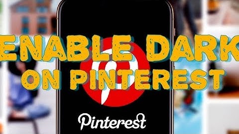 how to enable dark mode on Pinterest app