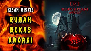 KISAH MISTIS❗❗ RUMAH YANG AKU BELI TERNYATA RUMAH BEKAS ABORSI