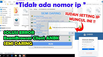 Solusi Muncul Tidak Ada IP di Exambrowser Client ANBK 2023