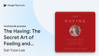 The Having The Secret Art Of Feeling And By Suh Yoon Lee Audiobook Preview