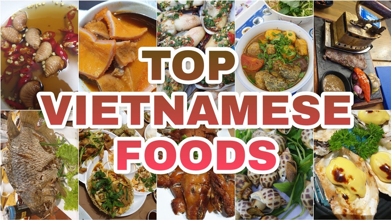 TOP Vietnamese foods you MUST try at least once in Vietnam - YouTube