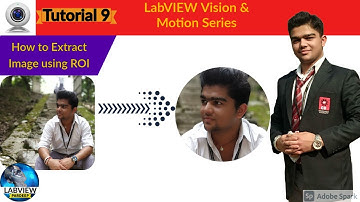 LabVIEW | Tutorial 9 How to Extract Image using ROI | Vision and Motion Series