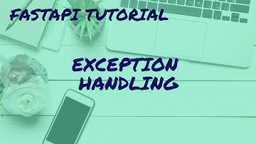 FastAPI Tutorial for beginners 08_Exception handling in the FastAPI