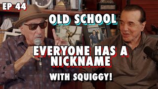 Old School with Squiggy Squillante: Everyone Has a Nickname | Chazz Palminteri Show | EP 44