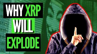 The REAL REASON Why XRP Will Explode