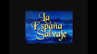 LA ESPAÑA SALVAJE: Así se hizo la España Salvaje. 1996