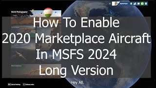 How To Enable Microsoft Flight Simulator 2020 Marketplace Aircraft In Msfs 2024   Long Version