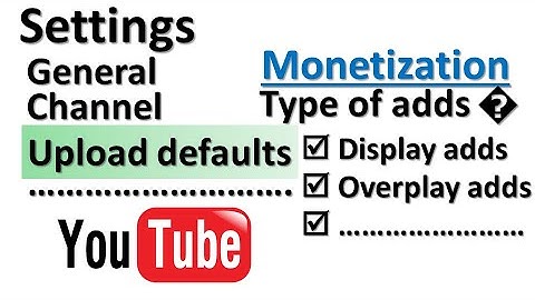 How to set upload defaults for monetization of YouTube videos 2020
