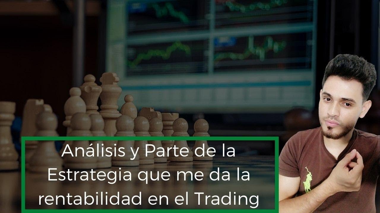 Análisis y parte de la estrategia que me da la rentabilidad en el ...