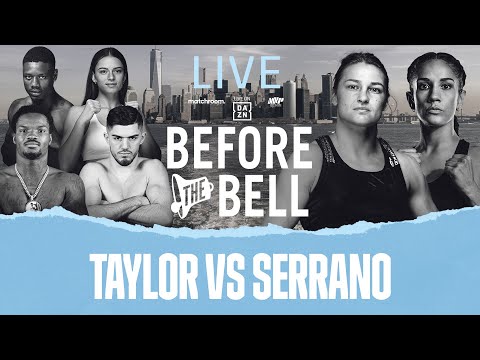 Before The Bell: Taylor vs Serrano Live Undercard (Williams, Mati, Nicolson & Coe)