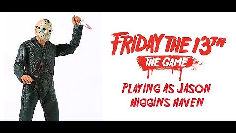 Friday The 13th The Game Playing As Jason (Part 5) - Higgins Haven