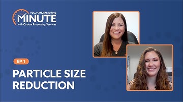 CPS Toll Manufacturing Minute - Particle Size Reduction