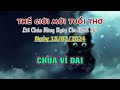 [Thế giới mới tuổi thơ 15/02/2024] CHÚA VĨ ĐẠI