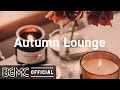 Autumn Lounge: Exquisite Mood Smooth Jazz - Elegant Jazz Music for Cozy Time