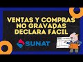 DECLARACION DE IMPUESTO / VENTAS Y COMPRAS NO GRAVADAS - SUNAT