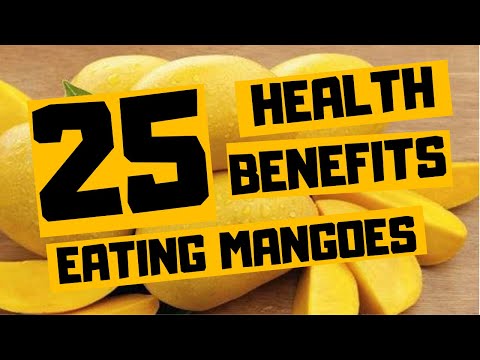 25 HEALTH BENEFITS OF MANGOES ON YOUR BODY AND MIND