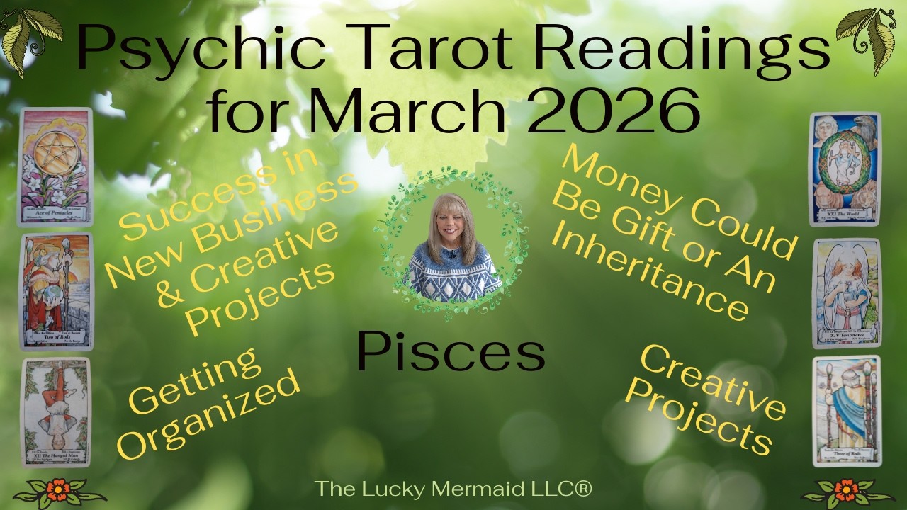 Pisces Psychic Tarot Reading for March 2026 by Pam Georgel
