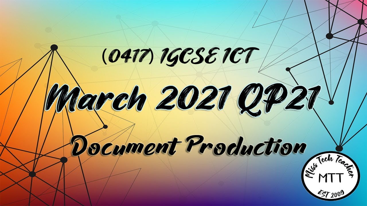 IGCSE ICT (0417) - March 2021 QP21 - Document production past paper