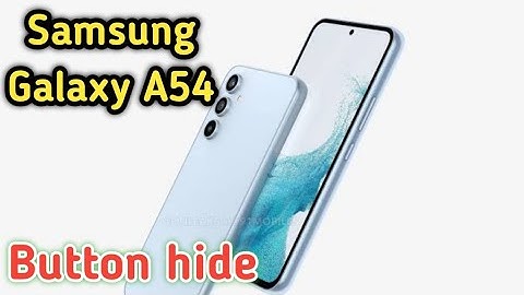 Back button setting in Samsung Galaxy A54 , hide navigation gesture bar setting in