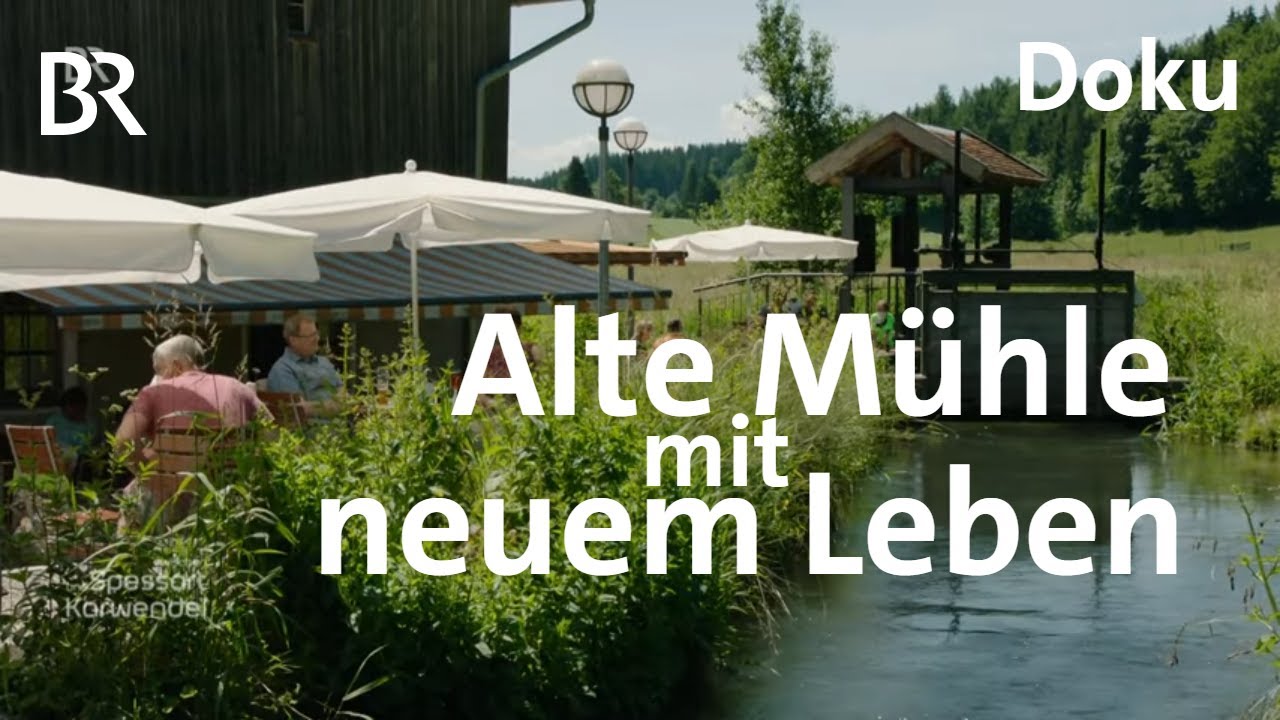 Mühle Liebenthann bei Obergünzburg wird Ausflugslokal | Zwischen Spessart und Karwendel | Doku | BR