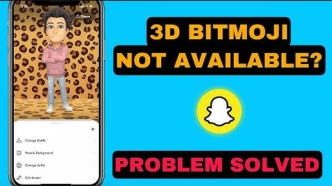 3D Bitmoji Pose&Background Option Not Available On Snapchat Problem Solved