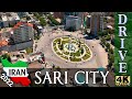 Iran  driving north iran downtown 2022 sari driving tour in mazandaran   