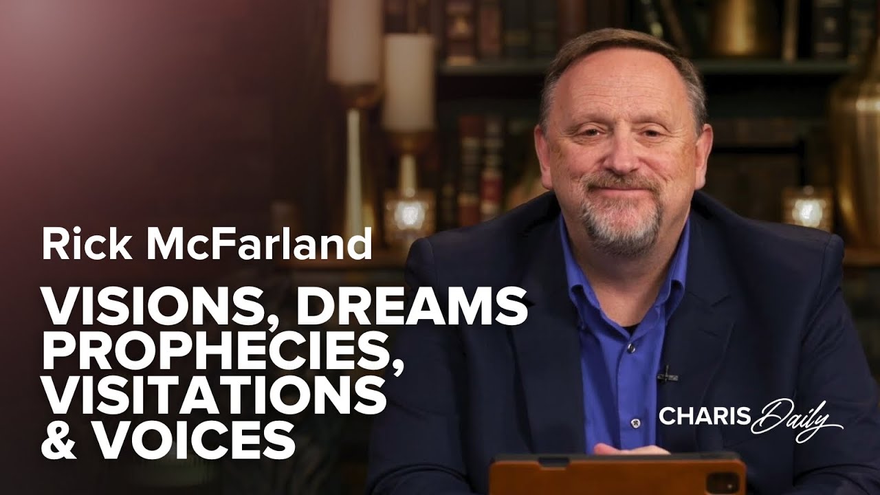 Видения, сны, пророчества, явления и голоса — Рик Макфарланд — Charis Daily — 10 сезон, 20 серия