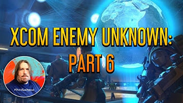 SKITZ PLAYZ X-COM: ENEMY UNKNOWN |PART 6| LETS PLAY!