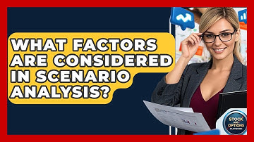 What Factors Are Considered In Scenario Analysis? - Stock and Options Playbook