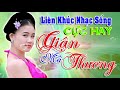 LK NHẠC SỐNG TRỮ TÌNH QUÊ HƯƠNG 2019 - GIẬN MÀ THƯƠNG- MƯA CHIỀU MIỀN TRUNG