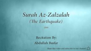 Surah Az Zalzalah The Earthquake   099   Abdullah Basfar   Quran Audio