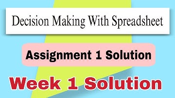 Decision Making With Spreadsheet Assignment 1 Solution #solution #nptel #week1