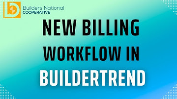 New Buildertrend Billing Workflow
