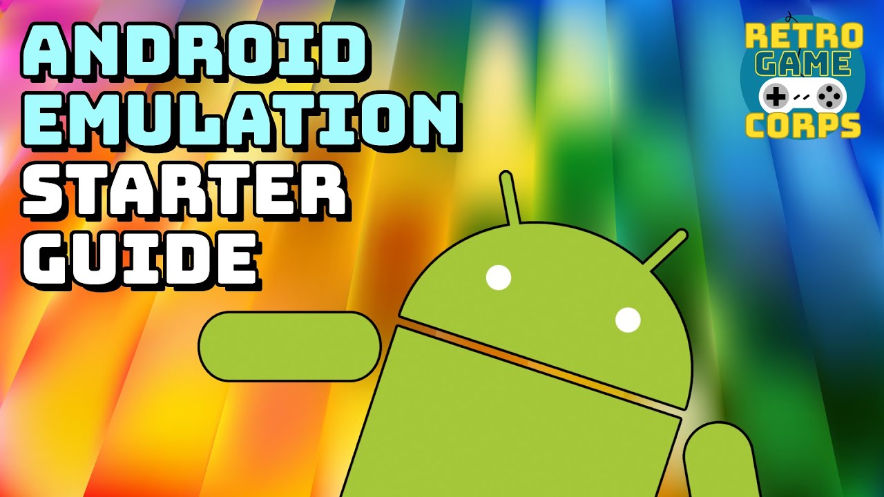 Android Emulation Starter Guide – Retro Game Corps