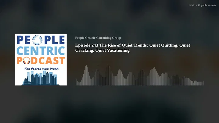 Episode 243 The Rise of Quiet Trends: Quiet Quitting, Quiet Cracking, Quiet Vacationing