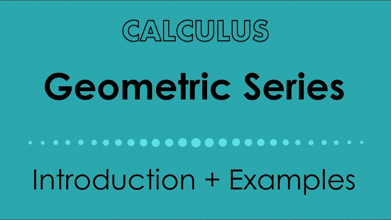Geometric Series YouTube