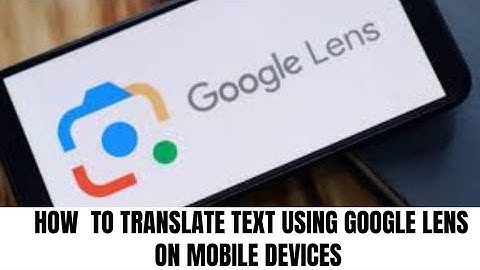 How to translate text using Google lens on Mobile Device