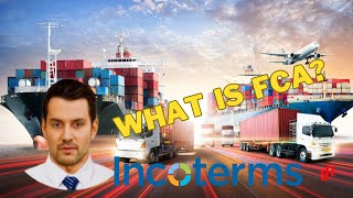 Incoterms Explained: Spotlight on Free Carrier (FCA)