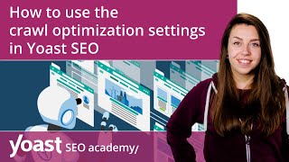 How to use the Crawl Optimization settings on Yoast SEO