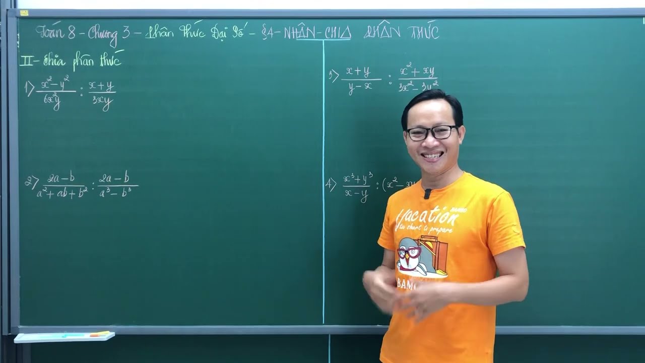 TOÁN 8 - CT MỚI - CHIA PHÂN THỨC ĐẠI SỐ - THẦY KENKA