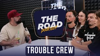 THE ROAD Podcast ep. 5 (invitați TROUBLE Crew)