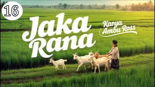 DONGENG SUNDA JAKA RANA SERI ( 16 ) KARYA AMBU ROSS