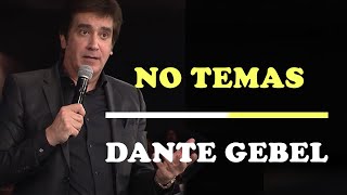 NO TEMAS - Pastor Dante Gebel | Vídeo de Motivación - Inspiración Cristiana |