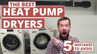 Best Heat Pump Dryer - Avoid These 5 Mistakes