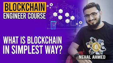What is Blockchain in Simplest Way | Blockchain Engineer Course | Nehal Ahmed