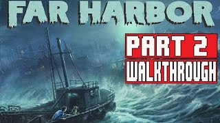 Fallout 4 Far Harbor Gameplay Walkthrough Part 2 1080p No Commentary FULL GAME