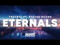 TroyBoi - Eternals feat. Stooki Sound